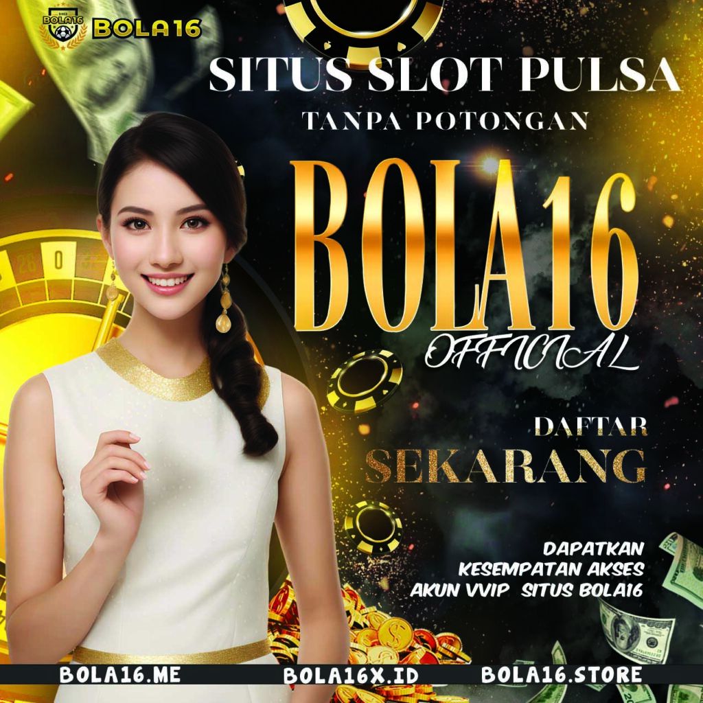 Situs Slot Pulsa agen bola16